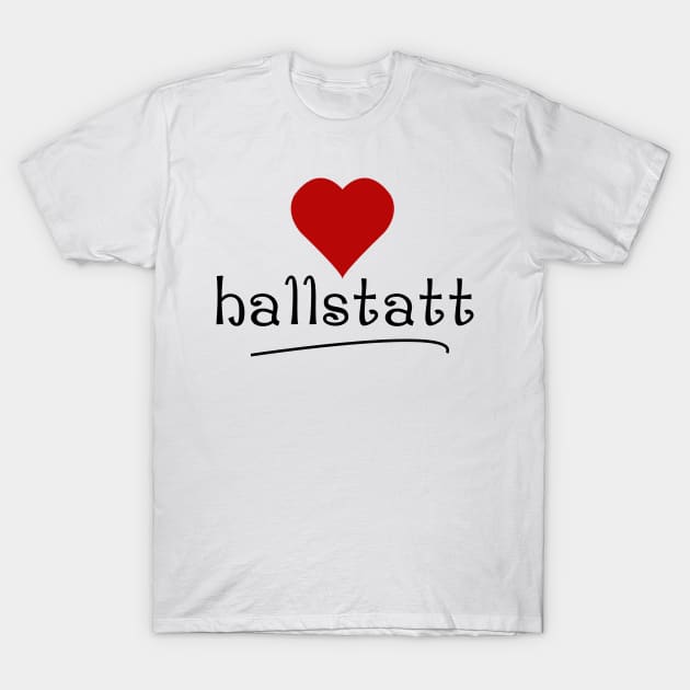 I Love Hallstatt T-Shirt by Historia